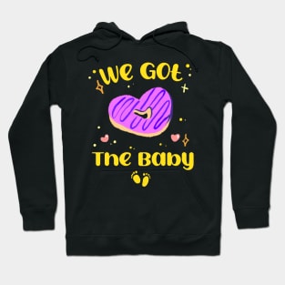 We got the Baby! Hoodie